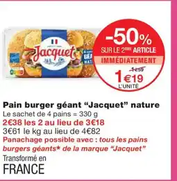 Monoprix JACQUET Pain burger géant nature offre