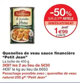 Monoprix PETIT JEAN Quenelles de veau sauce financière offre