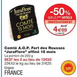 Monoprix JURAFLORE Comté A.O.P. Fort des Rousses affiné 15 mois offre