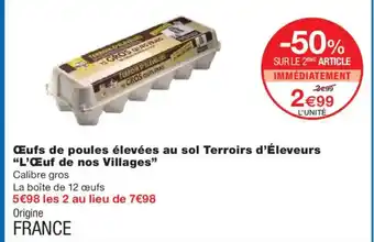 Monoprix L'ŒUF DE NOS VILLAGES Œufs de poules élevées au sol Terroirs d'Éleveurs offre
