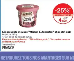 Monoprix MICHEL& AUGUSTIN L'incroyable mousse chocolat noir offre