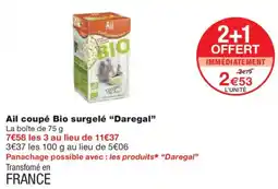 Monoprix DAREGAL Ail coupé Bio surgelé offre