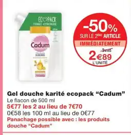 Monoprix CADUM Gel douche karité ecopack offre