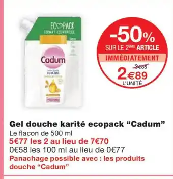 Monoprix CADUM Gel douche karité ecopack offre