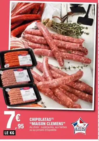 E.Leclerc MAISON CLEMENS Chipolatas offre