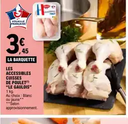 E.Leclerc LE GAULOIS Les accessibles cuisses de poulet offre