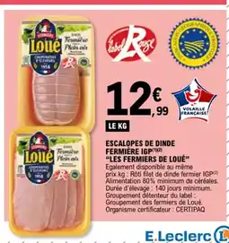 E.Leclerc LES FERMIERS DE LOUÉ Escalopes de dinde fermière igp offre