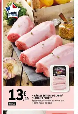 E.Leclerc LOEUL ET PIRIOT 4 râbles entiers de lapin offre