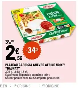E.Leclerc DAUNAT Plateau capricia chèvre affiné noix offre