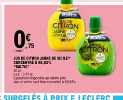 E.Leclerc BALTIC Jus de citron jaune de sicile concentré à 99,93% offre