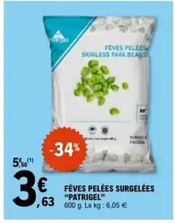 E.Leclerc PATRIGEL Fèves pelées surgelées offre
