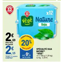E.Leclerc VÉGÉ Spécialité soja nature offre