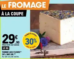 E.Leclerc Tomme aux fleurs 30% mat.gr offre