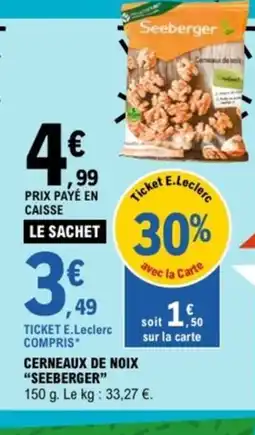 E.Leclerc SEEBERGER Cerneaux de noix offre