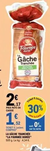 E.Leclerc LA FOURNÉE DORÉE La gâche tranchée offre