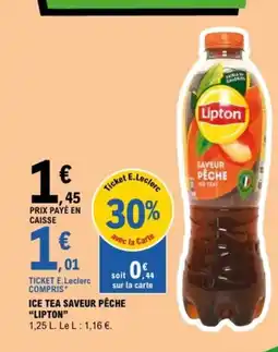 E.Leclerc LIPTON Ice tea saveur pêche offre
