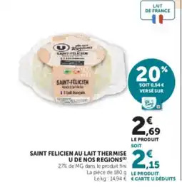 Hyper U U DE NOS REGIONS Saint felicien au lait thermise offre