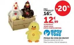 Hyper U GIPSY TOYS Poule ou coq ou ducky offre