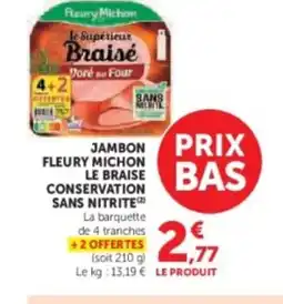 Hyper U FLEURY MICHON Jambon le braise conservation sans nitrite offre