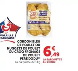 Hyper U PERE DODU Cordon bleu de poulet ou nuggets de poulet ou croq fromage de poulet offre