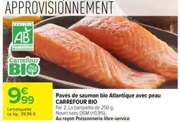 Carrefour Pavés de saumon bio Atlantique avec peau CARREFOUR BIO offre