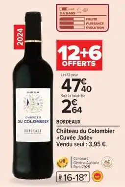 Carrefour Château du Colombier Cuvée Jade offre