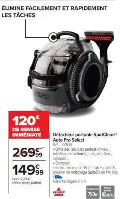 Carrefour Détacheur portable SpotClean Auto Pro Select offre