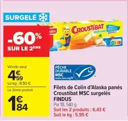 Carrefour Market Filets de Colin d'Alaska panés Croustibat MSC surgelés FINDUS offre