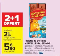 Carrefour Market Tablette de chocolat MERVEILLES DU MONDE offre