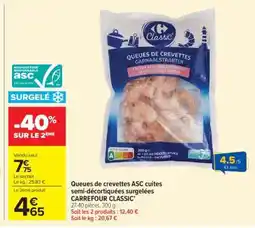 Carrefour Market Queues de crevettes ASC cuites semi-décortiquées surgelées CARREFOUR CLASSIC' offre