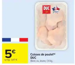 Carrefour Market Cuisses De Poulet Duc offre