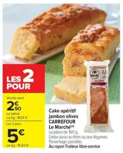 Carrefour Cake apéritif jambon olives CARREFOUR Le Marché offre