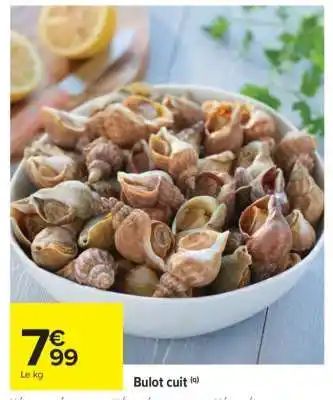 Carrefour Bulot cuit offre