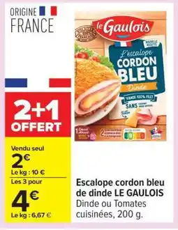 Carrefour Escalope Cordon Bleu de Dinde Le Gaulois offre