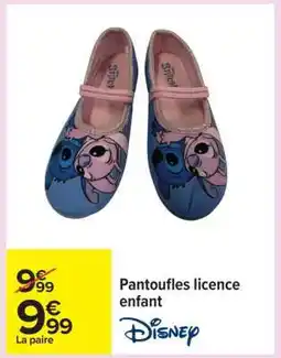 Carrefour Pantoufles licence enfant offre