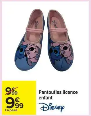 Carrefour Pantoufles licence enfant offre