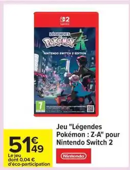 Carrefour Jeu Légendes Pokémon : Z-A pour Nintendo Switch 2 offre