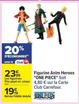Carrefour Figurine Anim Heroes 'ONE PIECE' offre
