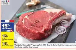 Carrefour Viande bovine : côte*** avec os offre