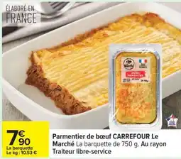 Carrefour Parmentier de bœuf CARREFOUR Le Marché offre