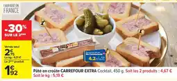 Carrefour Pâté en croûte CARREFOUR EXTRA Cocktail offre