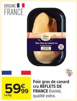 Carrefour Foie gras de canard cru REFLETS DE FRANCE offre
