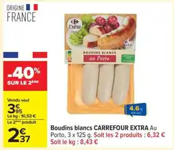 Carrefour Boudins blancs CARREFOUR EXTRA Au Porto offre