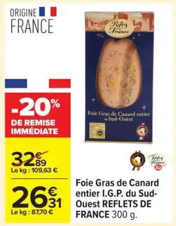 Carrefour Foie Gras de Canard entier I.G.P. du Sud-Ouest REFLETS DE FRANCE 300 g offre