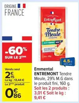 Carrefour Emmental ENTREMONT Tendre Meule offre