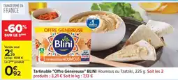 Carrefour Tartinable Offre Généreuse BLINI Houmous ou Tzatziki offre