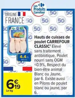 Carrefour Hauts de cuisses de poulet CARREFOUR CLASSIC' offre
