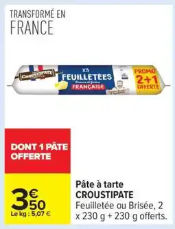 Carrefour PÂTE À TARTE CROUSTIPATE offre