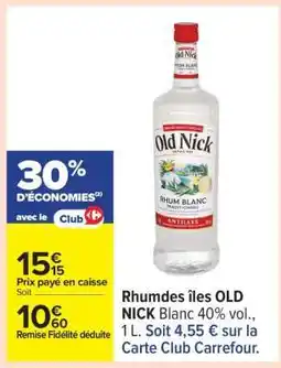 Carrefour Rhum des îles OLD NICK Blanc 40% vol offre