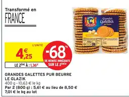 Intermarché Le glazik grandes galettes pur beurre offre